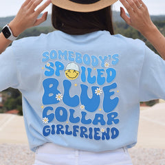 Personalized Valentine T-Shirt Somebody Spoiled Blue Collar Girlfriend