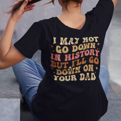 Personalized Wife T-Shirt I'll Go Down On Your Dad