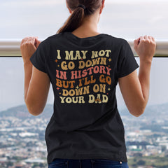 Personalized Wife T-Shirt I'll Go Down On Your Dad