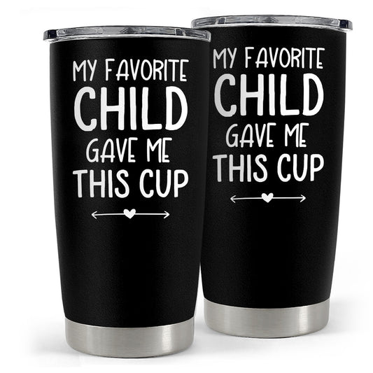 Tumbler Gift For Dad On Father's Day My Favorite Child Gave Me This Cup