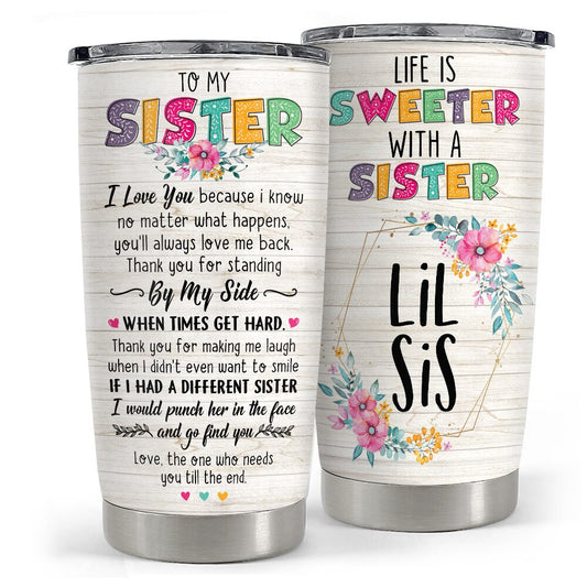 Tumbler Gifts For Sister Life Is Sweeter With A Sister Tumbler