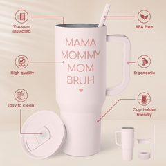Gift for Mom - Mama Mommy Mom Bruh Stainless Steel Tumbler with Handle, Travel Coffee Mug for Moms - Gifts for Birthday Christmas Mothers Day, 40oz