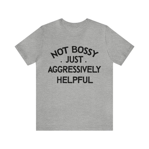 Sandjest Funny Teacher T-Shirt Not Bossy Just Aggressively Helpful Gift for Women Girl Friends Men