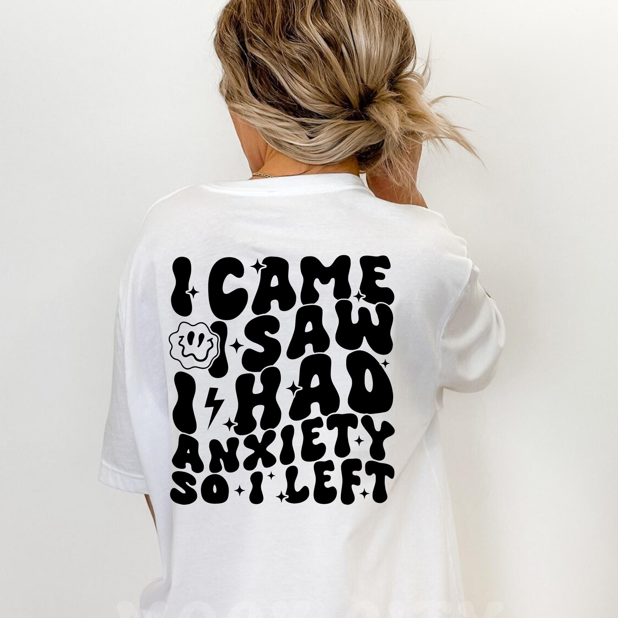 Sandjest Mental Health T-Shirt I Came I Saw I Had Anxiety So I Left Gift for Women Girl Friend