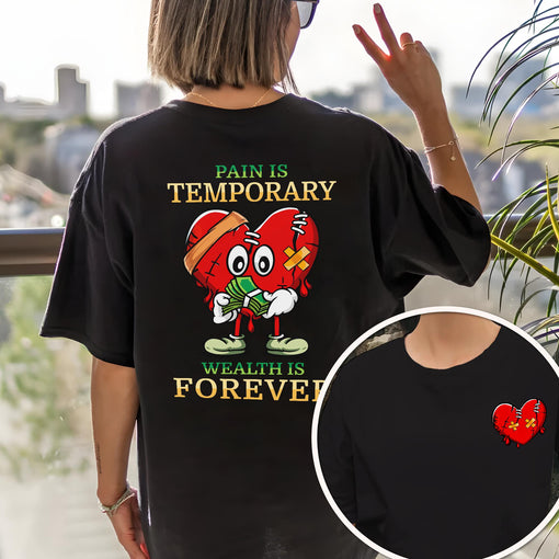 Sandjest Funny T-Shirt Pain Is Temporary Wealth Is Forever Gift for Women Friend