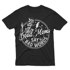 Sandjest Mom T-Shirt Good Moms Say Bad Words Gift for Mama Mother Cotton Fabric