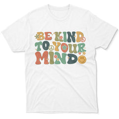 Sandjest Inspirational T-Shirt Be Kind to Your Mind Groovy Style Gift for Women Girl Friends