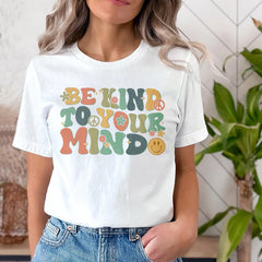 Sandjest Inspirational T-Shirt Be Kind to Your Mind Groovy Style Gift for Women Girl Friends