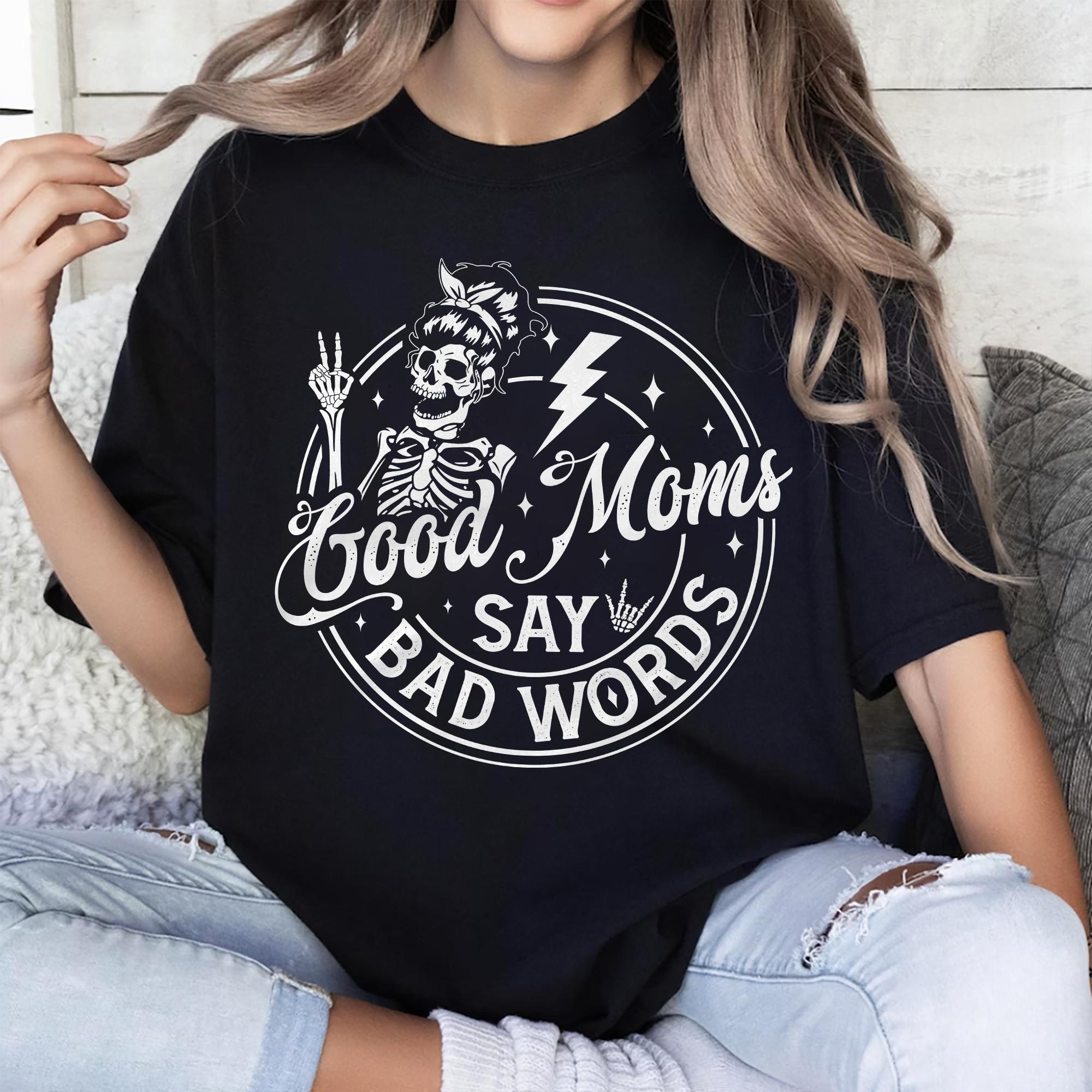 Sandjest Mom T-Shirt Good Moms Say Bad Words Gift for Mama Mother Cotton Fabric