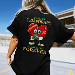 Sandjest Funny T-Shirt Pain Is Temporary Wealth Is Forever Gift for Women Friend