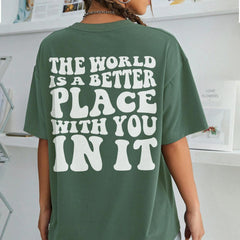 Sandjest Inspirational T-Shirt the World Is a Better Place with You in It Gift for Friend Men Women Boy Girl