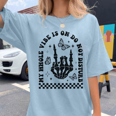 Sandjest Funny T-Shirt My Whole Vibe Is on Do Not Disturb Gift for Women Girl Friend