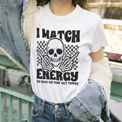 Sandjest Funny T-Shirt I Match Energy So How We Gon' Act Today Gift for Women Friend Girl Men Boy
