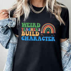 Sandjest Teacher T-Shirt Weird Teachers Build Character Gift for Kindergarten Teacher Women