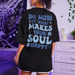 Sandjest Inspirational T-Shirt Do More of What Make Your Soul Happy Gift for Friend Girl Boy Women Men