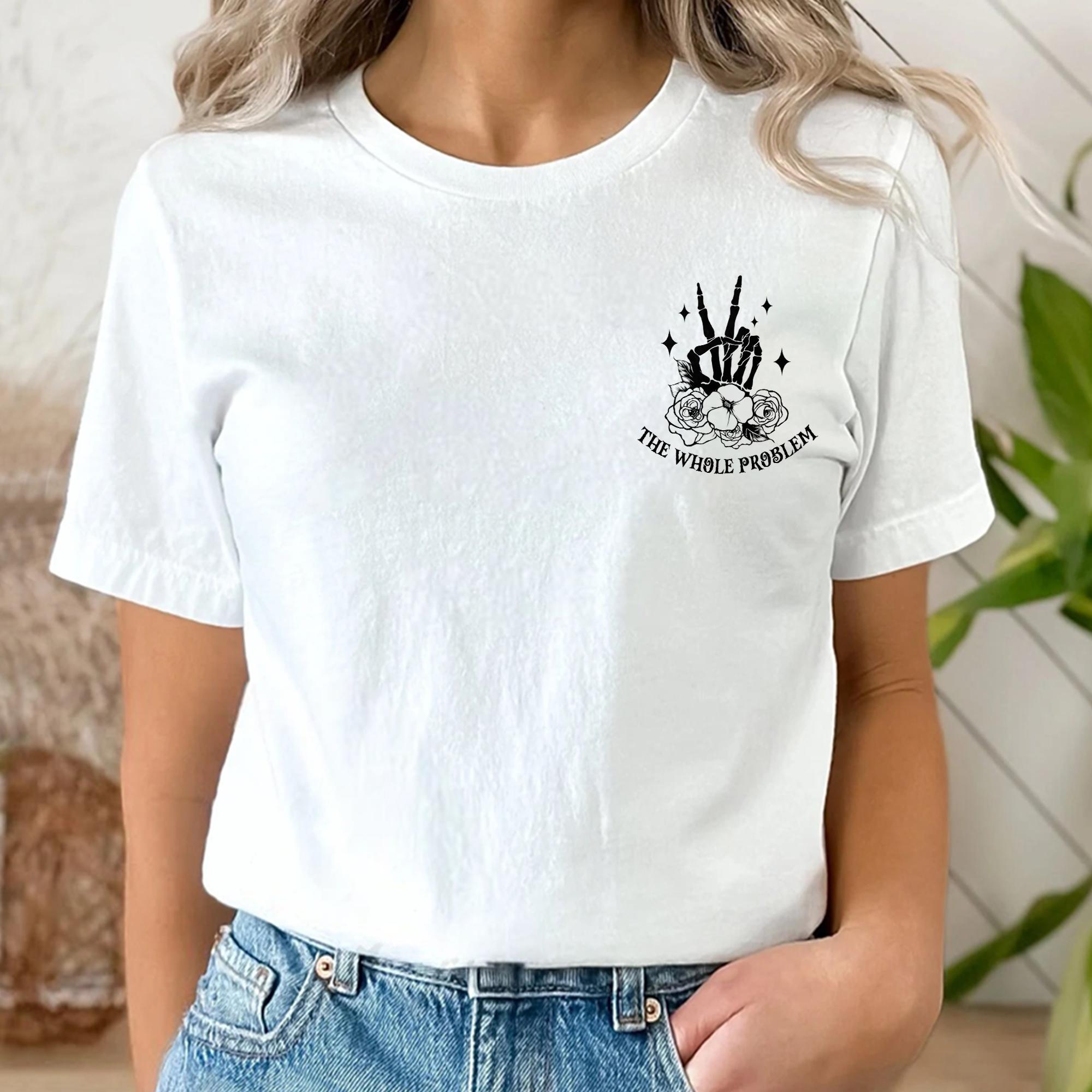 Sandjest Funny Sarcasm T-Shirt Be the Whole Problem Gift for Women Girl Friend