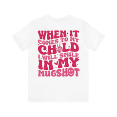 Sandjest Mom T-Shirt I Will Smile in My Mugshot Gift for Women Mother Mommy