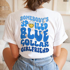 Sandjest Blue Collar Girlfriend Shirt, Somebody's Spoiled Blue Collar Girlfriend Shirt, Girlfriend Shirt, Spoiled Girlfriend Tee, Blue Collar Tee