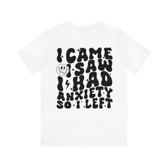 Sandjest Mental Health T-Shirt I Came I Saw I Had Anxiety So I Left Gift for Women Girl Friend