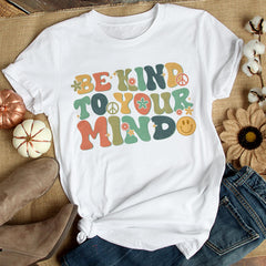 Sandjest Inspirational T-Shirt Be Kind to Your Mind Groovy Style Gift for Women Girl Friends