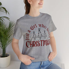 Sandjest Women's Christmas Tshirt, Just A Girl Who Loves Christmas, Christmas Gift Shirt, Christmas Lover Shirt, Holiday Winter Shirt, Christmas Gift