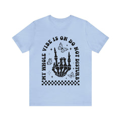 Sandjest Funny T-Shirt My Whole Vibe Is on Do Not Disturb Gift for Women Girl Friend