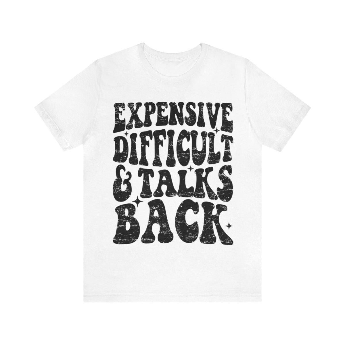 Sandjest Funny T-Shirt Expensive Difficult and Talks Back Gift for Friend Girl Women Cotton Fabric