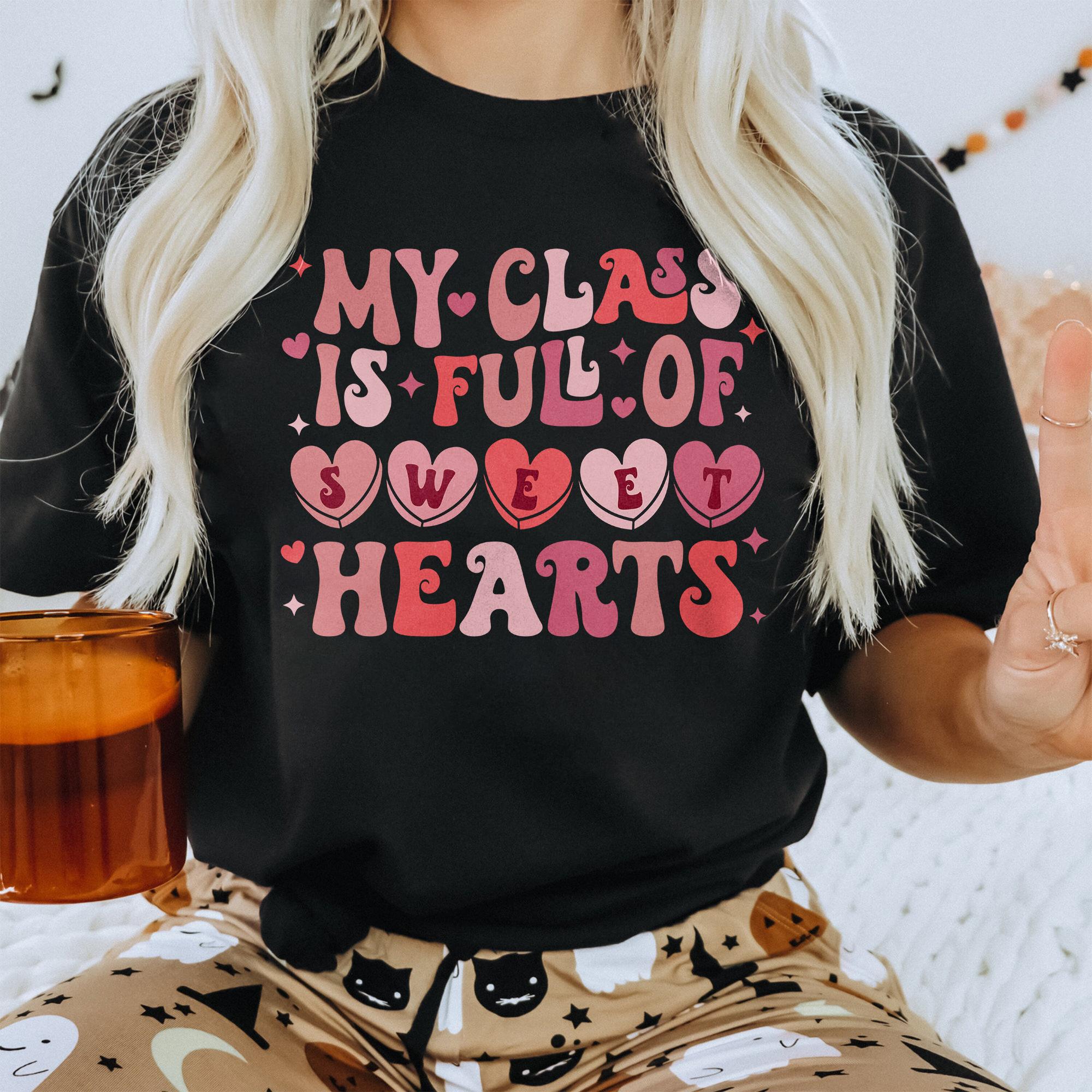 Sandjest Teacher Valentine T-Shirt My Class Is Full of Sweethearts Gifts for Teachers Girl Friend Professor