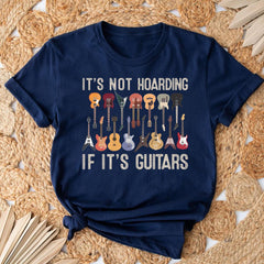 It's Not Hoarding If It's Guitars Funny Musicians T-Shirt