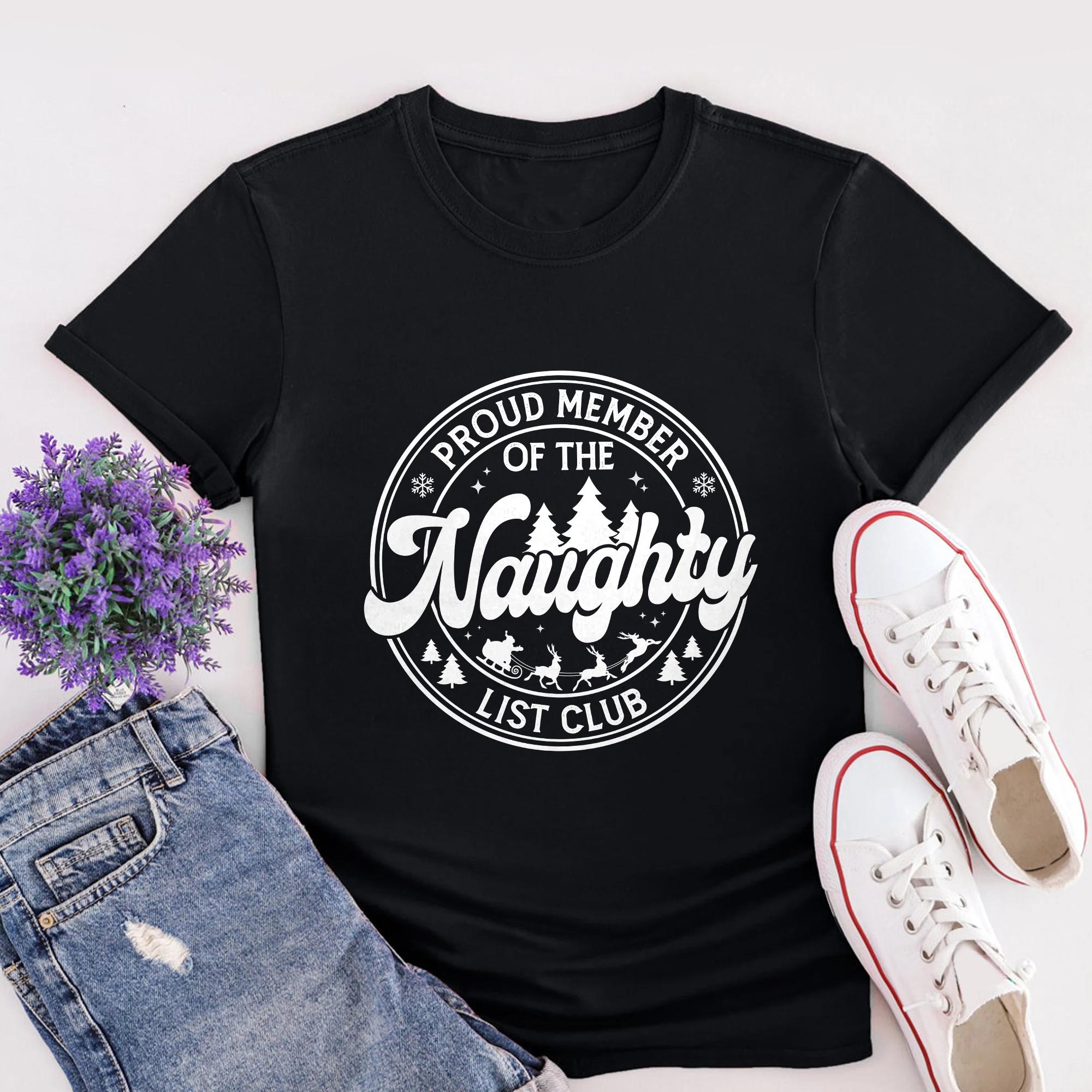 Sandjest Proud Member of the Naughty List Club Tshirt Funny Christmas Apparel Naughty List Club Shirt