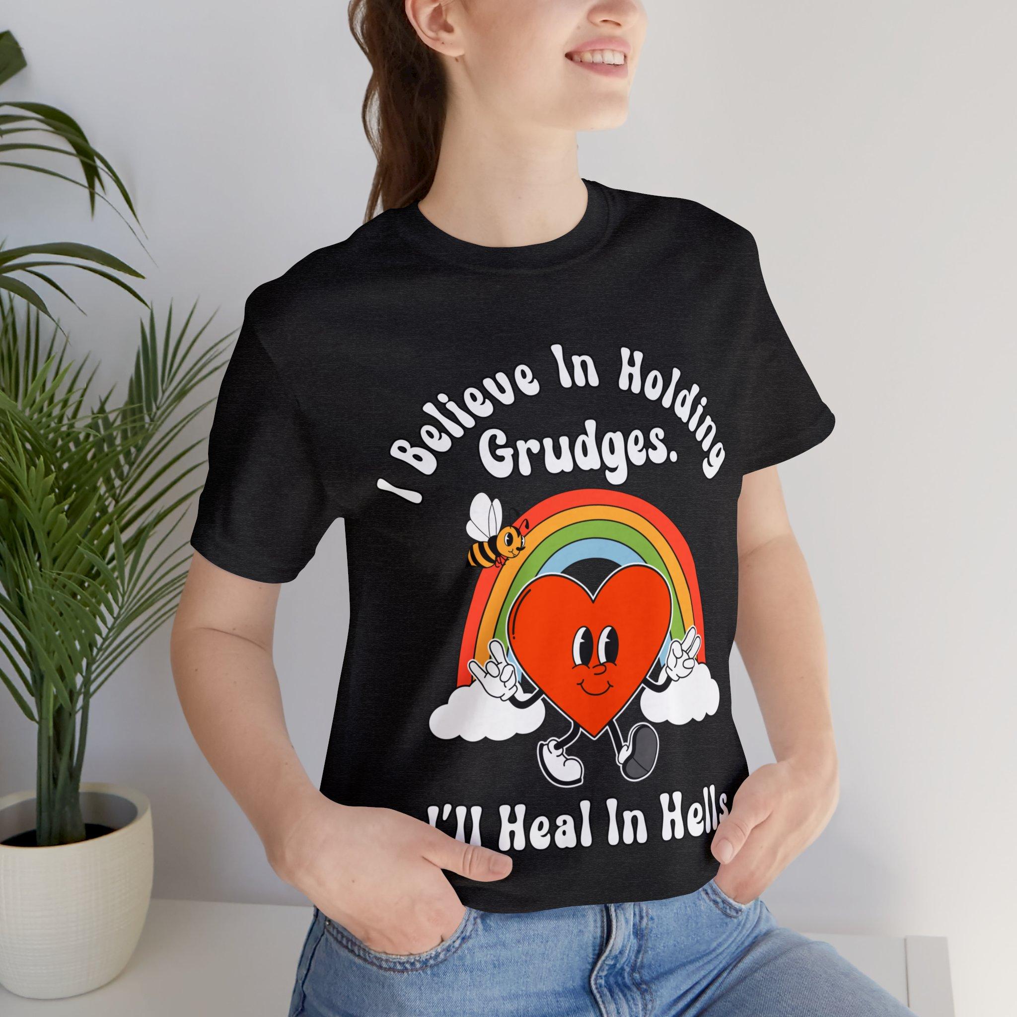Sandjest Funny T-Shirt I Believe in Holding Grudges Gift for Women Girl Friend
