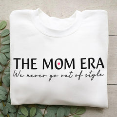 Sandjest Mom T-Shirt the Mom Era We Never Go Out of Style Gift for Women Mother