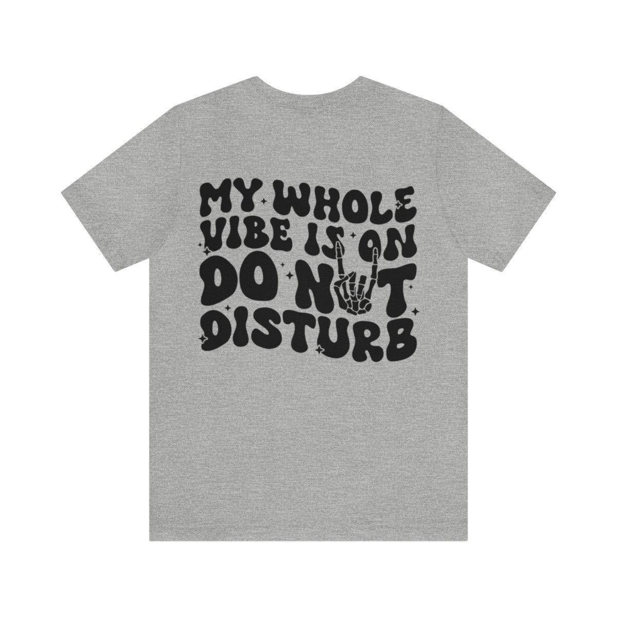 Sandjest Funny T-Shirt My Whole Vibe Is on Do Not Disturb Gift for Women Girl Friends