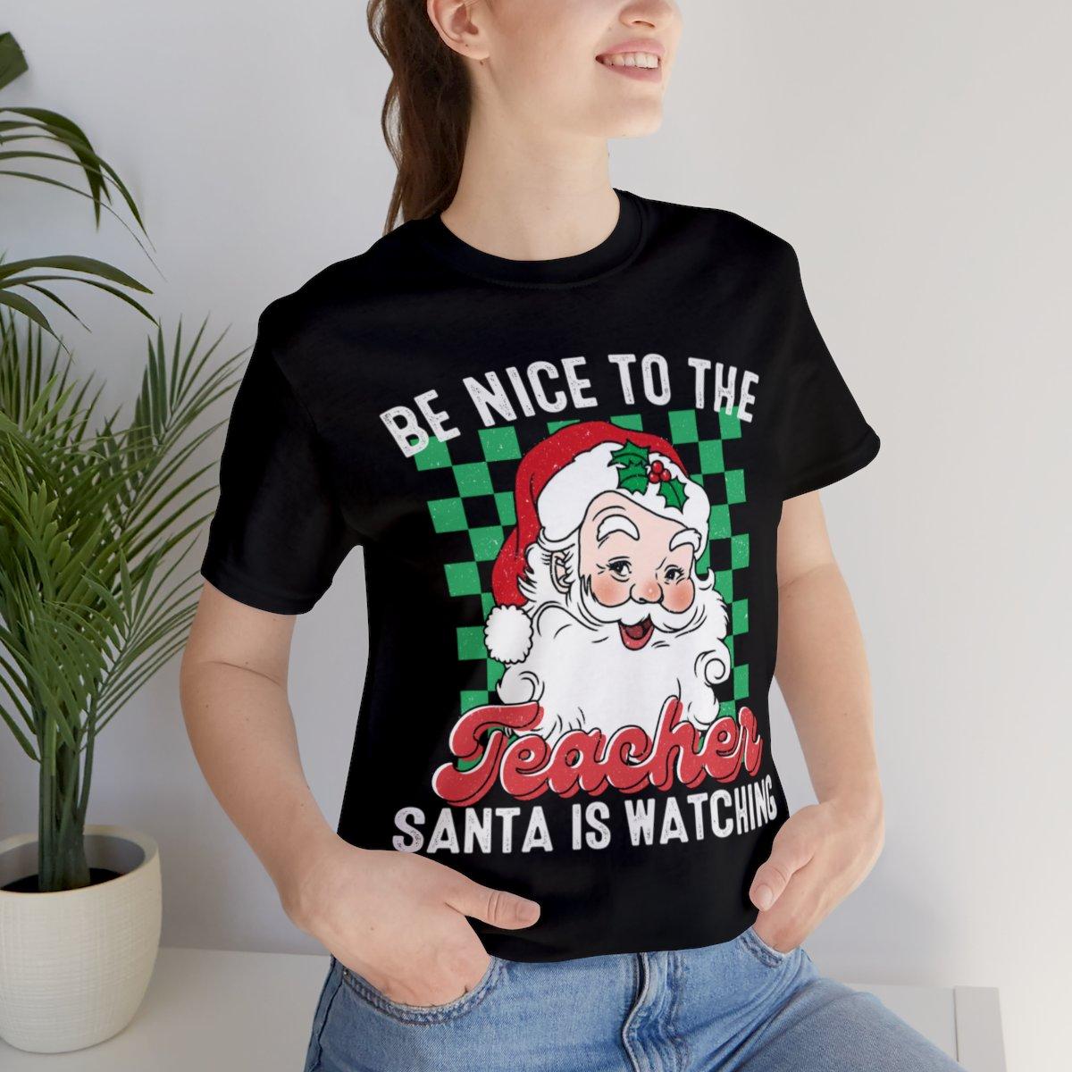 Sandjest Christmas T-shirt Be Nice to the Teacher Santa Is Waiting Gift for Women Girl Friend
