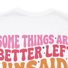Sandjest Funny T-Shirt Some Things Are Better Left Unsaid Gift for Women Girl Friend
