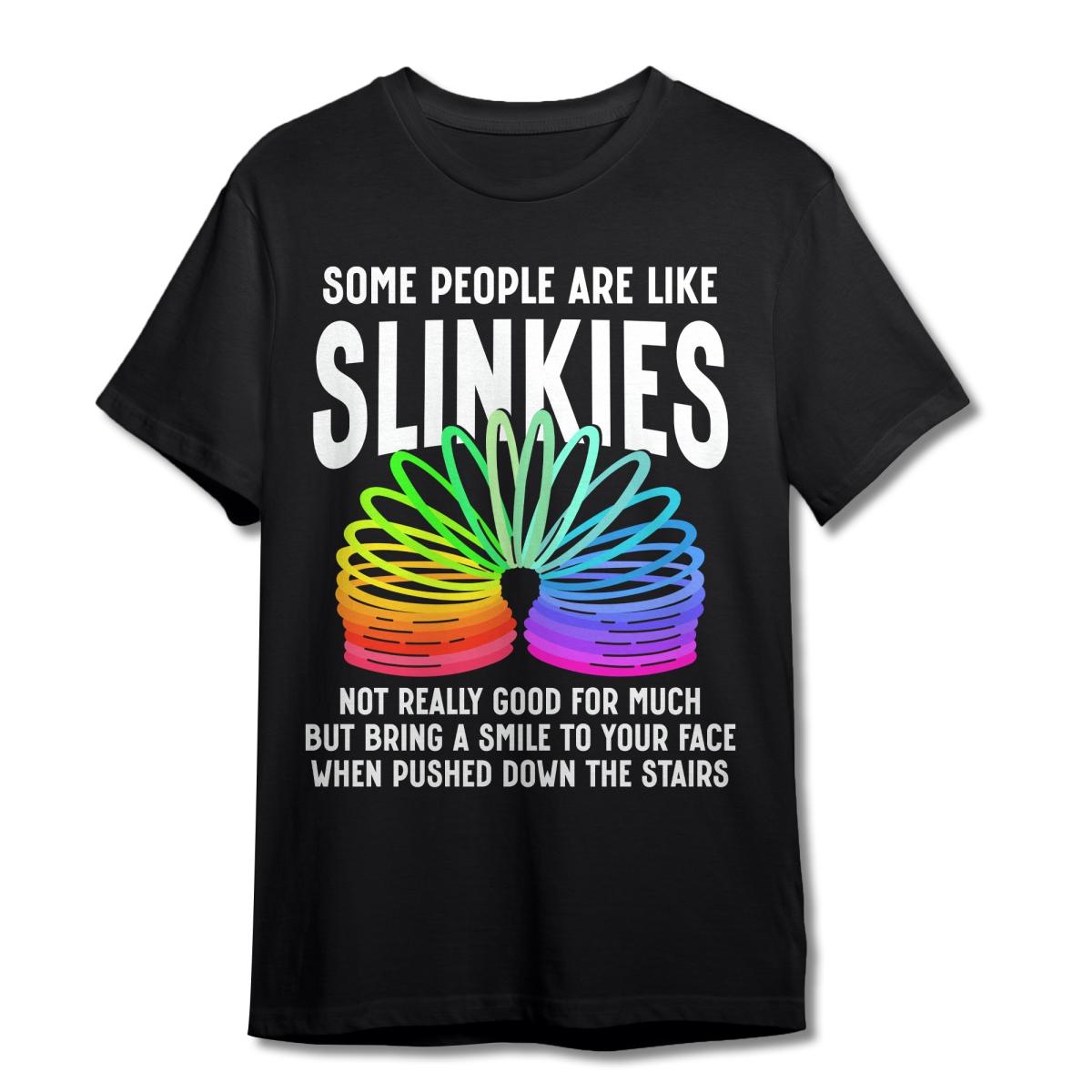 Some People Are Like Slinkies Sarcastic Saying Lover Funny T-Shirt Classic Cotton