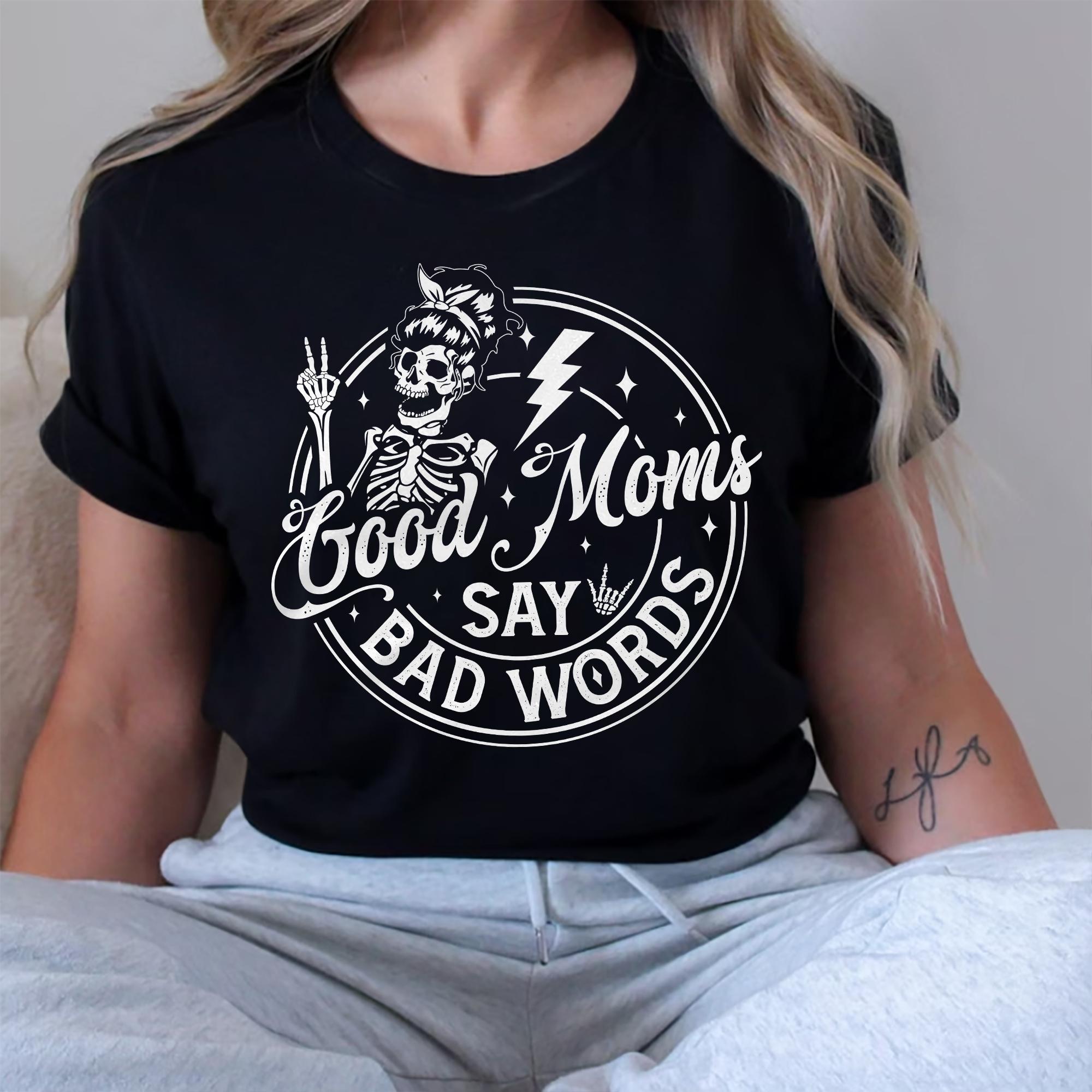 Sandjest Mom T-Shirt Good Moms Say Bad Words Gift for Mama Mother Cotton Fabric