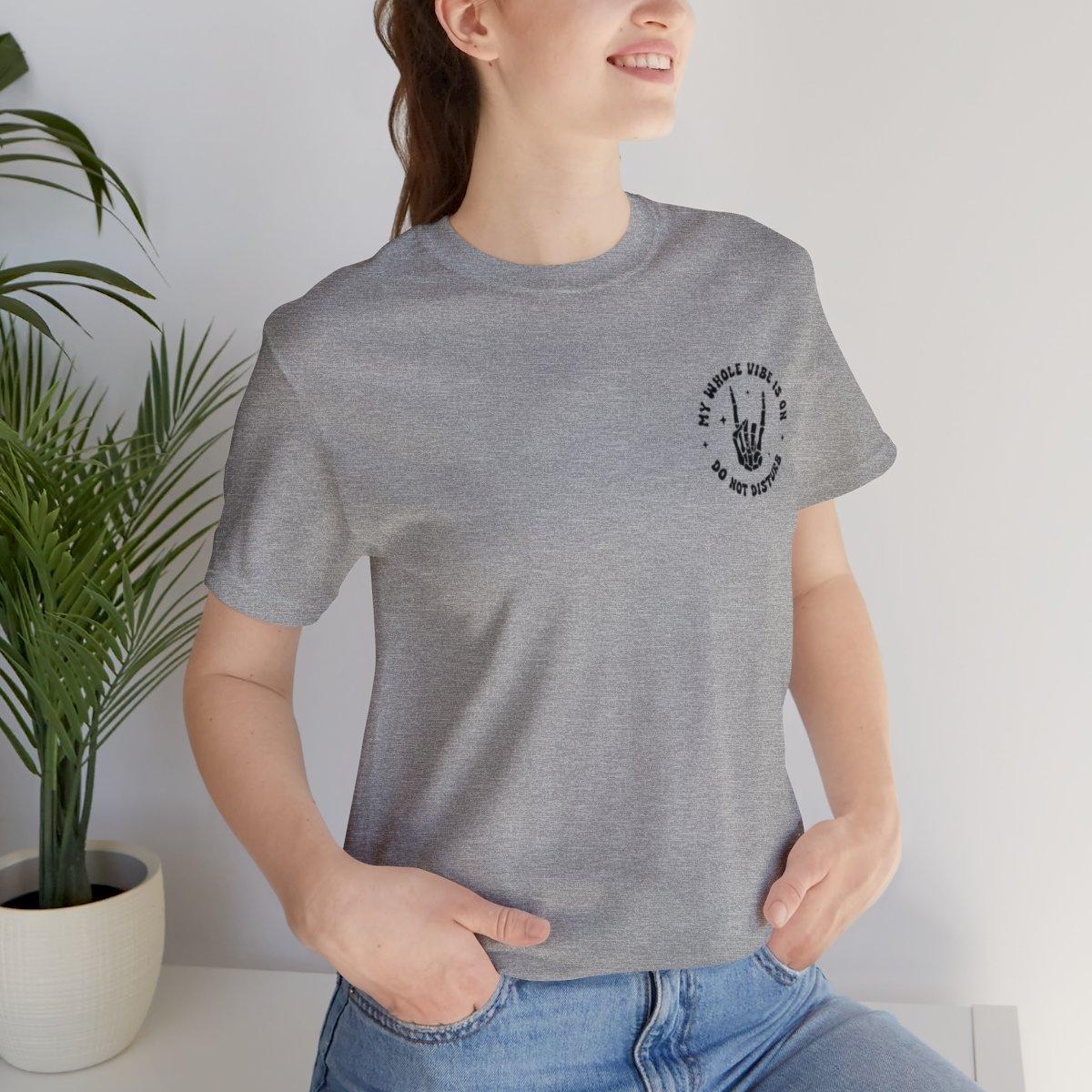 Sandjest Funny T-Shirt My Whole Vibe Is on Do Not Disturb Gift for Women Girl Friends