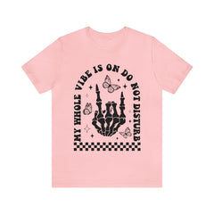 Sandjest Funny T-Shirt My Whole Vibe Is on Do Not Disturb Gift for Women Girl Friend