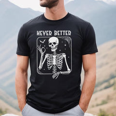 Sandjest Never Better Skeleton Shirt, Funny Dead Inside Sarcastic Shirt, Funny Gifts, Funny Mom Shirt, Funny Sayings Shirt, Funny Graphic Tee