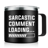 SANDJEST Sarcastic Comment Loading Tumbler for Men 14oz Insulated Coffee Mug with Handle Funny travel Cup Sarcasm Gifts for Dad Grandpa Coworker Gift for Birthday Christmas