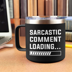 SANDJEST Sarcastic Comment Loading Tumbler for Men 14oz Insulated Coffee Mug with Handle Funny travel Cup Sarcasm Gifts for Dad Grandpa Coworker Gift for Birthday Christmas