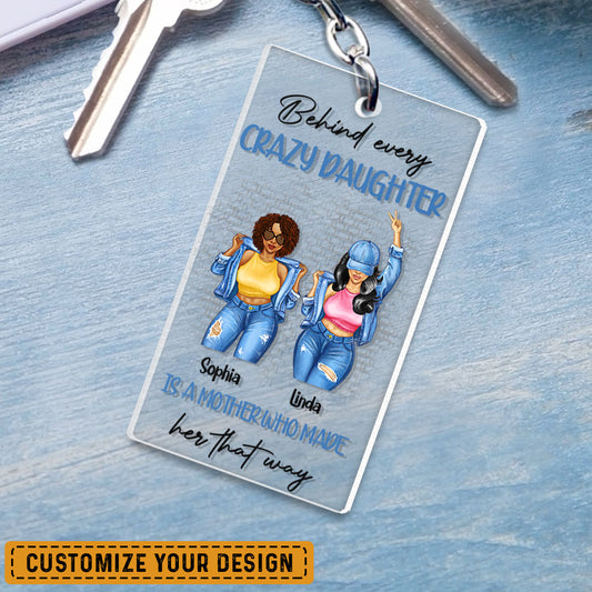 Behind Every Crazy Daughter Is A Mother Personalized Keychain