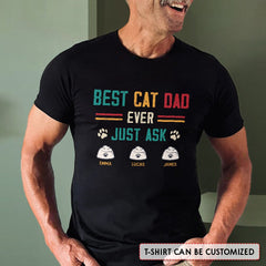 Best Cat Dad Ever Just Ask Personalized Shirt