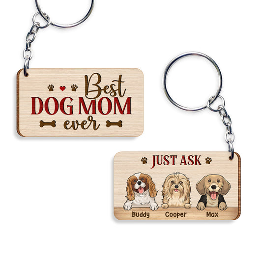 Best Dog Mom Ever Just Ask Personalized Keychain