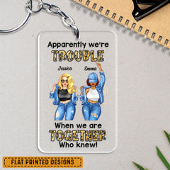 Cool Girls We're Trouble Personalized Keychain For Best Friends