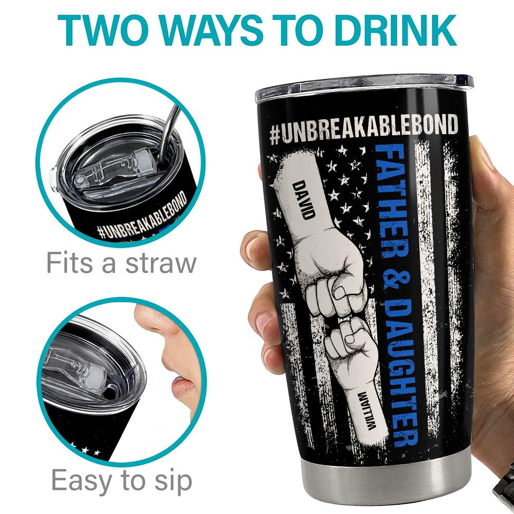 Father & Daughter Unbreakable Bond Personalized Tumbler Cup