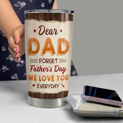 We Love You Everyday Dad Personalized Tumbler Cup