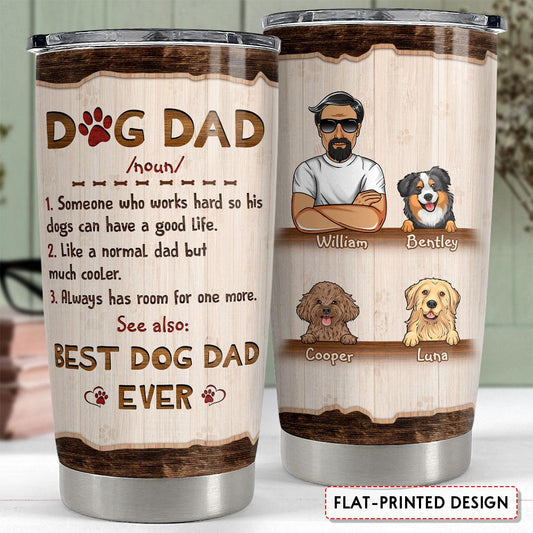 Best Dog Dad Ever Like Normal Dad Personalized Tumbler Cup