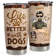 Life Is Better with Dog Personalized Tumbler Cup